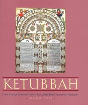 Hardcover Ketubbah: Jewish Marriage Contracts of Hebrew Union College, Skirball Museum, and Klau Library Book