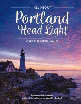 Paperback All about Portland Head Light: Cape Elizabeth, Maine Book