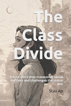 Paperback The Class Divide: A love story that transcends social barriers and challenges the status quo Book