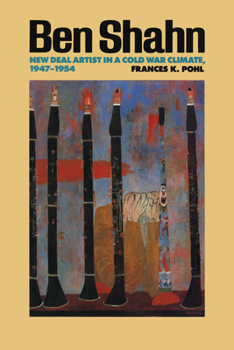 Paperback Ben Shahn: New Deal Artist in a Cold War Climate, 1947-1954 Book