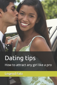 Paperback Dating tips: How to attract any girl like a pro Book