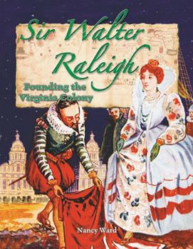 Hardcover Sir Walter Raleigh: Founding the Virginia Colony Book