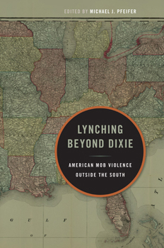 Paperback Lynching Beyond Dixie: American Mob Violence Outside the South Book