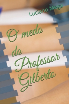 Paperback O medo do Professor Gilberto [Portuguese] Book