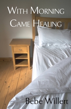 With Morning Came Healing: A Story of Persevering in Hope
