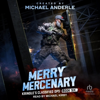 Merry Mercenary - Book #6 of the Kringle's Classified Ops