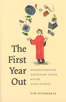 Paperback The First Year Out: Understanding American Teens After High School Book