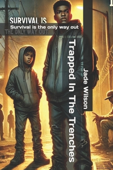 Paperback Trapped In The Trenches: Survival is the only way out Book