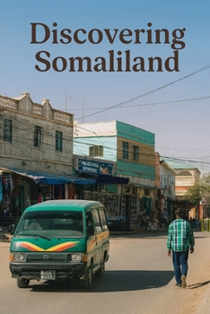 Discovering Somaliland (Discovering the world)
