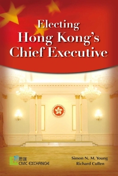 Hardcover Electing Hong Kong's Chief Executive Book