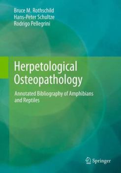 Hardcover Herpetological Osteopathology: Annotated Bibliography of Amphibians and Reptiles Book