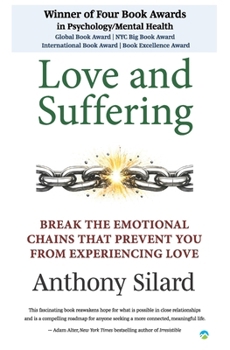 Paperback Love and Suffering: Break the Emotional Chains that Prevent You from Experiencing Love Book