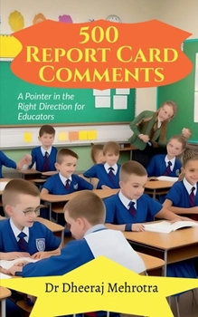 Paperback 500 Report Card Comments: A Pointer in the Right Direction for Educators Book