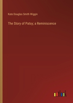 Paperback The Story of Patsy; a Reminiscence Book