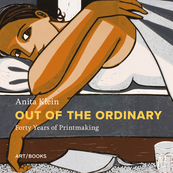 Hardcover Anita Klein: Out of the Ordinary: Forty Years of Printmaking Book