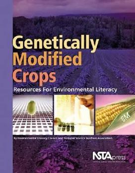 Genetically Modified Crops: Resources for Environmental Literacy