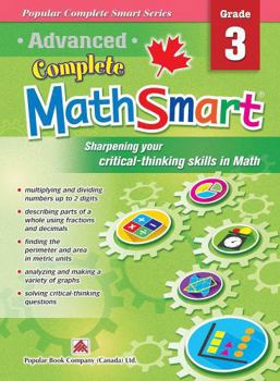 Paperback Advanced Complete MathSmart Grade 3: Advance in Math and Build Critical-Thinking Skills (Popular Complete Smart Series, 3) Book