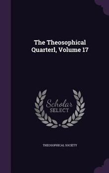 Hardcover The Theosophical Quarterl, Volume 17 Book