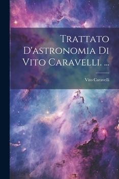 Paperback Trattato D'astronomia Di Vito Caravelli. ... [Italian] Book
