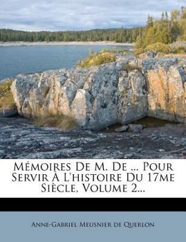 Paperback M?moires de M. de ... Pour Servir ? l'Histoire Du 17me Si?cle, Volume 2... [French] Book