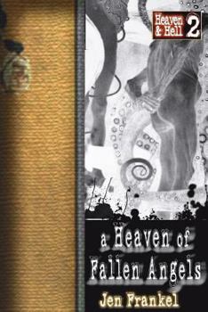 Paperback A Heaven of Fallen Angels: Heaven & Hell Part Two Book