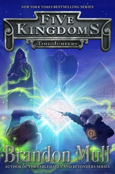 Time  Jumpers - Book #5 of the Five Kingdoms