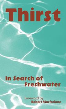 Hardcover Thirst : In Search of Freshwater /anglais Book