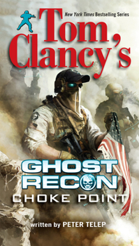 Mass Market Paperback Tom Clancy's Ghost Recon: Choke Point Book
