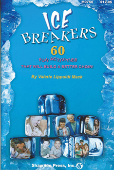 Paperback Icebreakers: (60 Fun Activities to Build a Better Choir) Book