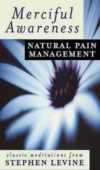 Audio Cassette Merciful Awareness: Natural Pain Management Techniques [With 20-Page Study Guide] Book
