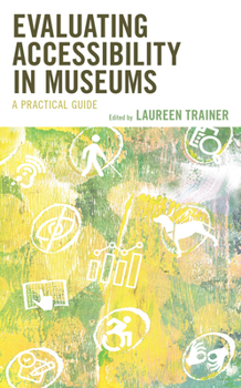 Paperback Evaluating Accessibility in Museums: A Practical Guide Book