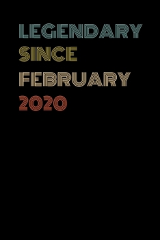 Legendary Since February 2020 - Birthday Gift For -1 Year Old Men and Women Born in February 2020: Blank Lined Retro Journal Notebook, Diary, Vintage Planner