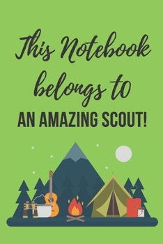 Paperback This Notebook Belongs to an Amazing Scout!: Lined Notebook, fun gift for scouts Book