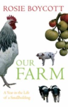 Hardcover Our Farm: A Year in the Life of a Smallholding Book