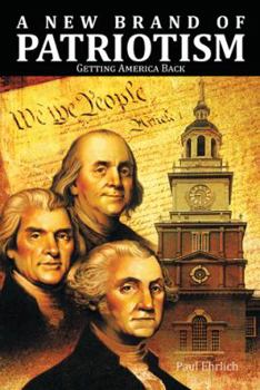 Paperback A New Brand of Patriotism: Getting America Back Book