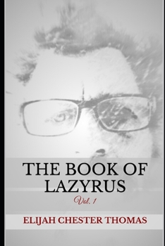 Paperback The Book of Lazyrus: Vol. 1 Book