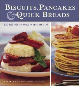 Hardcover Biscuits, Pancakes, & Quick Breads: 120 Recipes to Make in No Time Flay Book