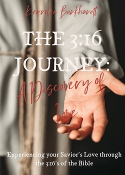 Paperback The 3: 16 Journey: A Discovery of Love Book