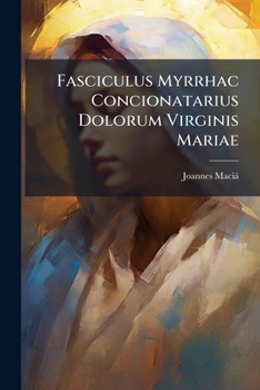 Paperback Fasciculus Myrrhac Concionatarius Dolorum Virginis Mariae Book