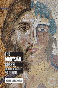 Hardcover Dionysian Gospel: The Fourth Gospel and Euripides Book