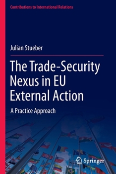 The Trade-Security Nexus in Eu External Action: A Practice Approach