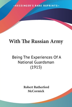 Paperback With The Russian Army: Being The Experiences Of A National Guardsman (1915) Book