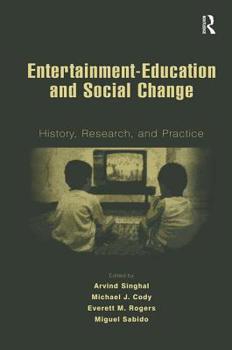 Hardcover Entertainment-Education and Social Change: History, Research, and Practice Book