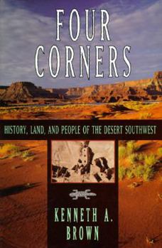 Hardcover Four Corners: History, Land and People of the Desert Southwest Book