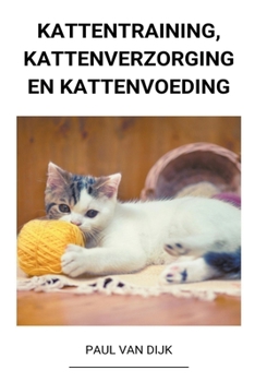 Paperback Kattentraining, Kattenverzorging en Kattenvoeding [Dutch] Book