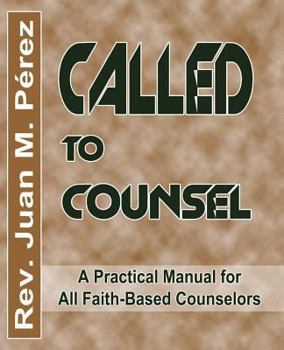 Paperback Called To Counsel: A Practical Manual for All Faith-Based Counselors Book