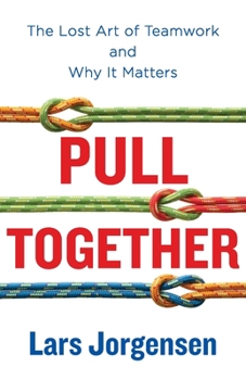Paperback Pull Together: The Lost Art of Teamwork and Why It Matters Book