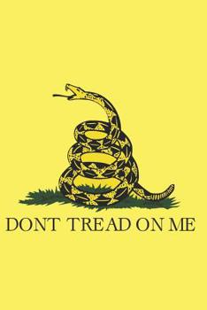 Gadsden Flag Don't Tread on Me Blank Lined Journal Notebook: A daily diary, composition or log book, gift idea for people who admire the American Gadsden Flag!!