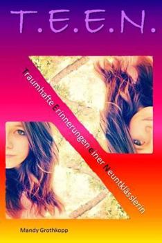 Paperback T.E.E.N.: Traumhafte Erinnerungen einer Neuntklässlerin [German] Book