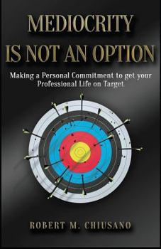 Paperback Mediocrity is Not an Option: Targeting professional success Book